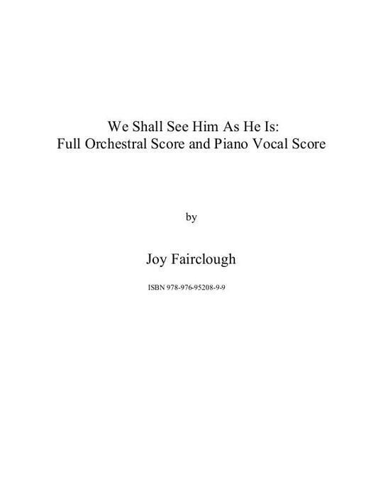 We Shall See Him as He Is by Joy F. Fairclough (Vocal, Orchestra, or Band)
