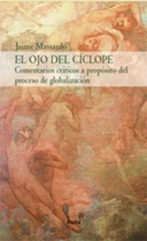 EL OJO DEL CÍCLOPE. Comentarios críticos a propósito del proceso de globalización
