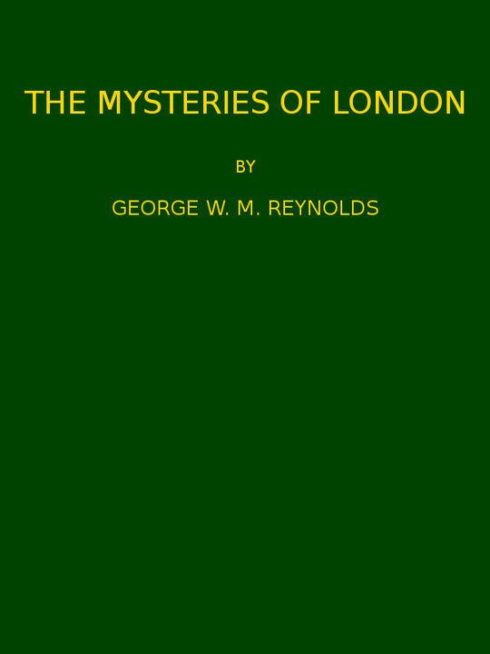 The Mysteries of London, v. 4/4 Volume II, Second Series