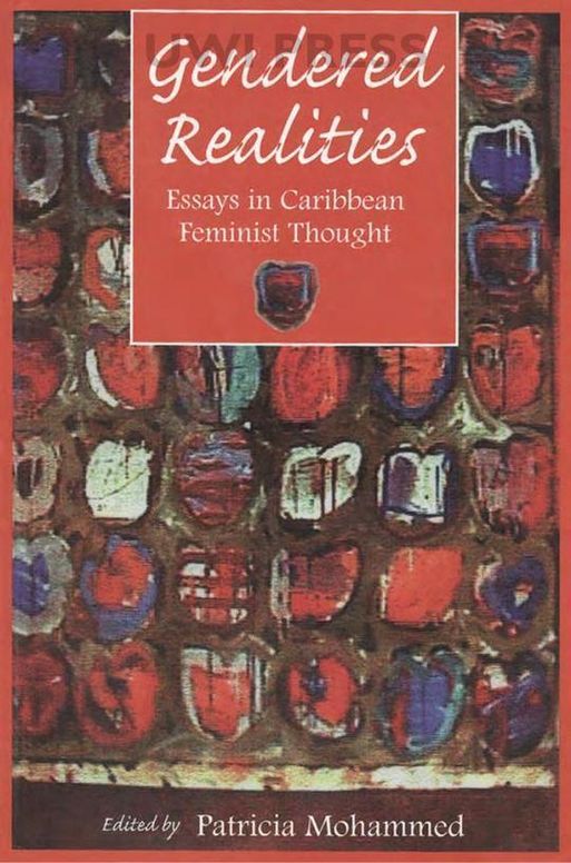 Gendered Realities: An Anthology of Essays in Caribbean Feminist Thought