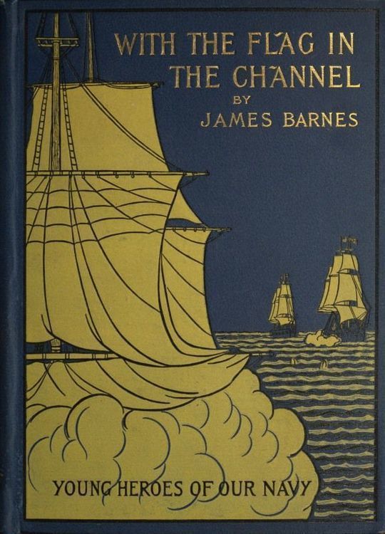With The Flag In The Channel or, The Adventures of Captain Gustavus Conyngham