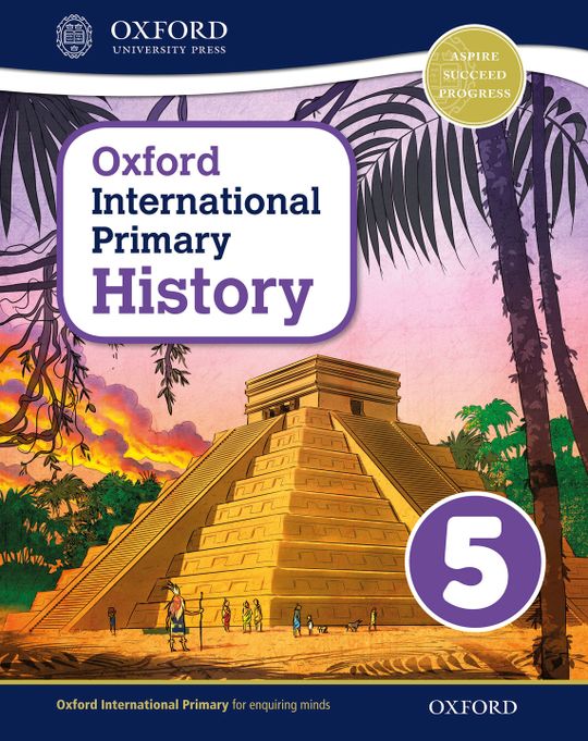 Oxford International Primary History: Student Book 5 eBook: Oxford International Primary History Student Book 5 eBook