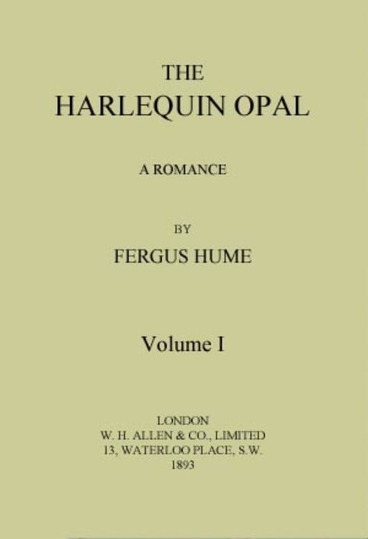 The Harlequin Opal, Vol. 1 (of 3) A Romance