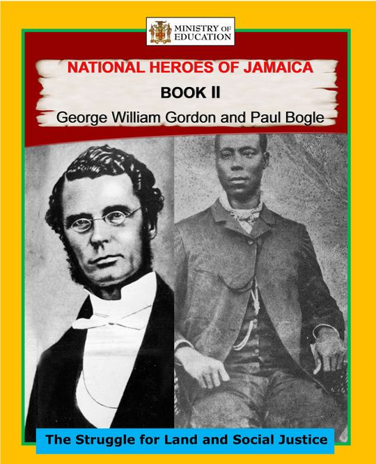 National Heroes of Jamaica Book II: George William Gordon & Paul Bougle