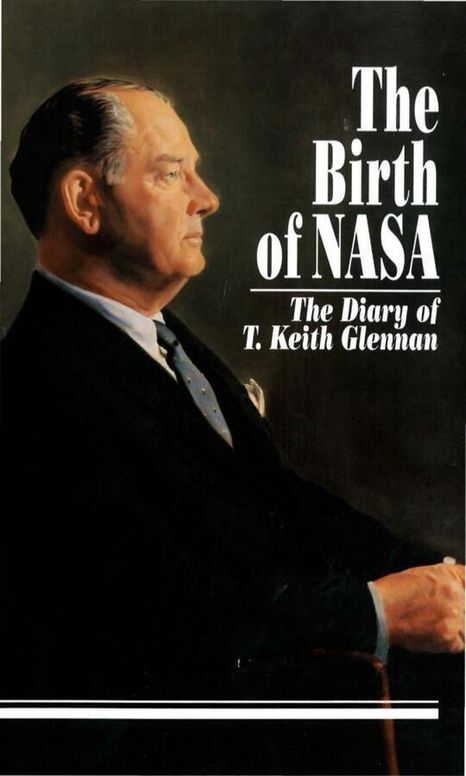 The Birth of NASA. The Diary of T. Keith Glennan