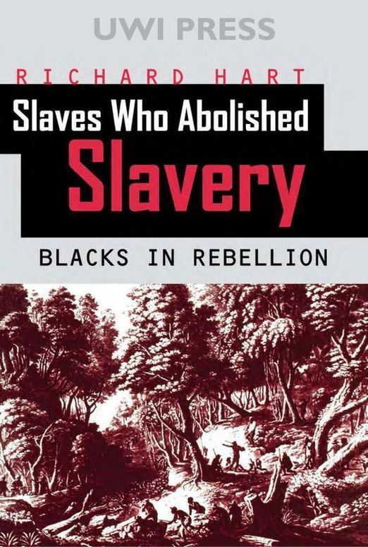 Slaves Who Abolished Slavery: Blacks in Rebellion