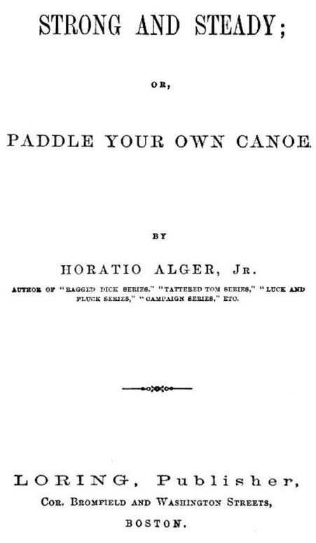Strong and Steady
Or, Paddle Your Own Canoe