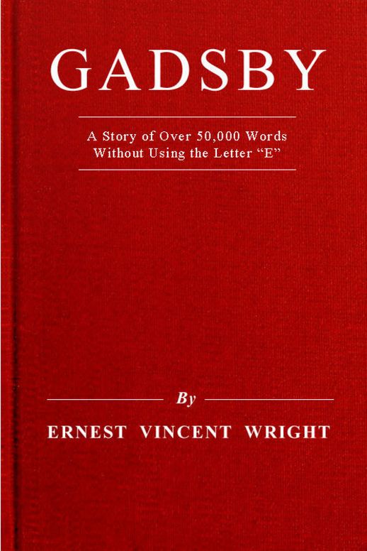 Gadsby A Story of Over 50,000 Words Without Using the Letter "E"