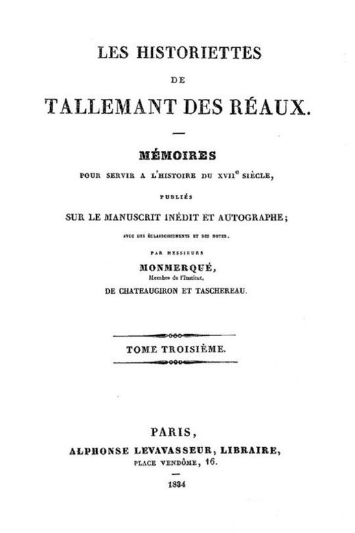 Les historiettes de Tallemant des Réaux, tome troisième Mémoires pour servir à l'histoire du XVIIe siècle