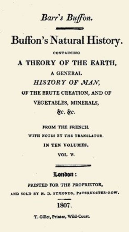 Buffon's Natural History. Volume V (of 10) Containing a Theory of the Earth, a General History of Man, of the Brute Creation, and of Vegetables, Minerals, &c. &c