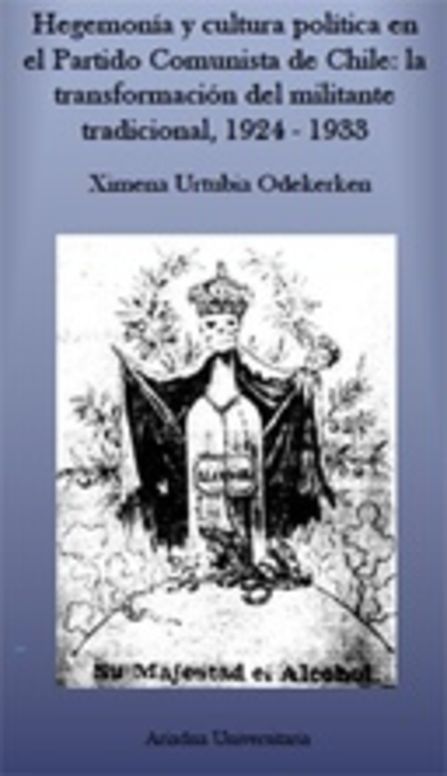Hegemonía y cultura política en el Partido Comunista de Chile: la transformación del militante tradicional, 1924 – 1933