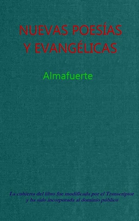 Nuevas poesías y evangélicas
con un estudio de Alfredo Palacios