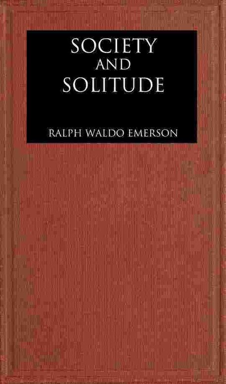 Society and solitude: Twelve chapters