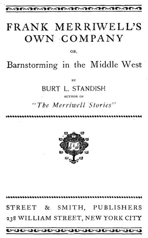Frank Merriwell's Own Company
BarnStorming the Middle West