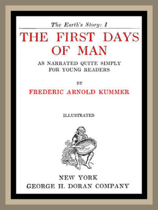 The First Days of Man As Narrated Quite Simply for Young Readers