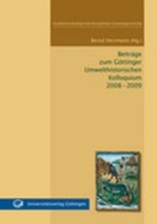 Beiträge zum Göttinger Umwelthistorischen Kolloquium 2008 - 2009