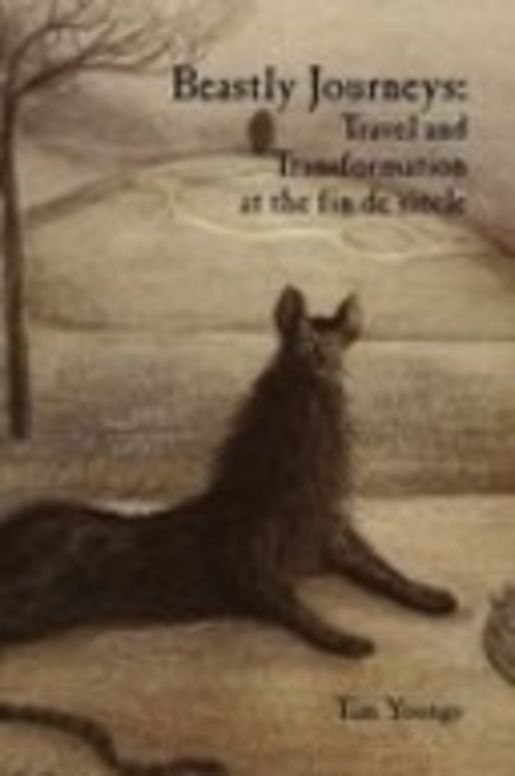 Beastly Journeys - Travel and Transformation at the fin de siècle