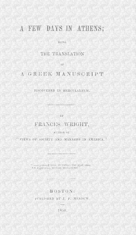 A few days in Athens: being the translation of a Greek manuscript discovered in Herculaneum