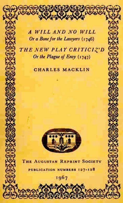 A Will and No Will or A Bone for the Lawyers. (1746) The New Play Criticiz'd, or the Plague of Envy (1747)