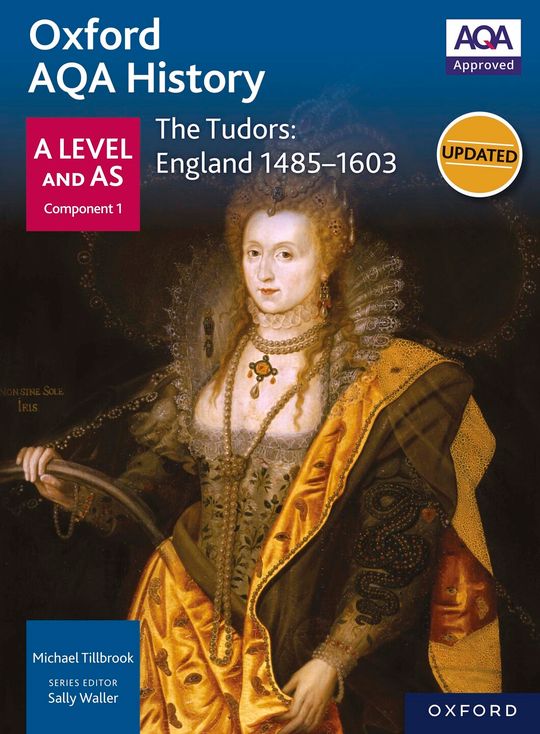 Oxford AQA History: A Level and AS Component 1: The Tudors: England 1485-1603