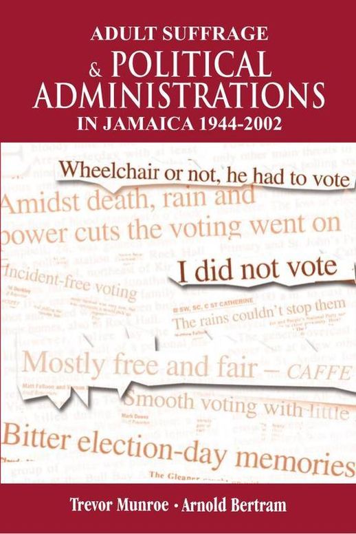 Adult Suffrage & Political Administrations in Jamaica 1944-2002