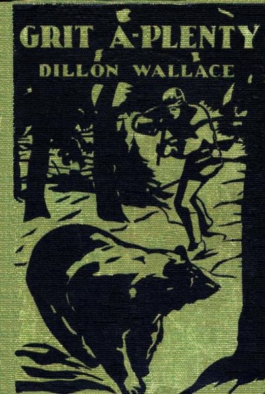 Grit A-Plenty A Tale of the Labrador Wild