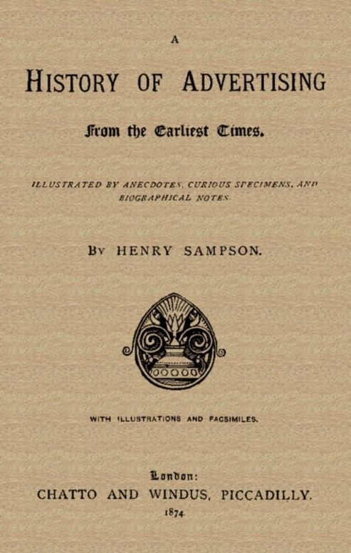 A History of Advertising
From the Earliest Times.