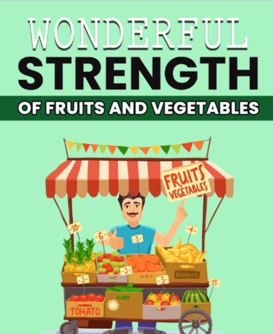 Wonderful Strength of Fruit and Vegetables
