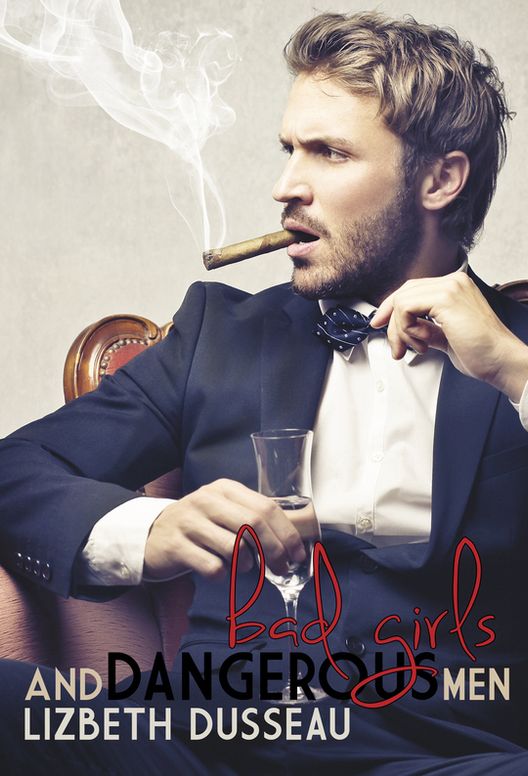 Bad Girls & Dangerous Men