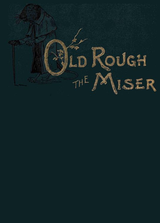 Old Rough the miser