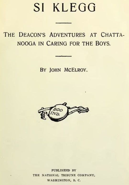 Si Klegg, Book 5 The Deacon's Adventures at Chattanooga in Caring for the Boys