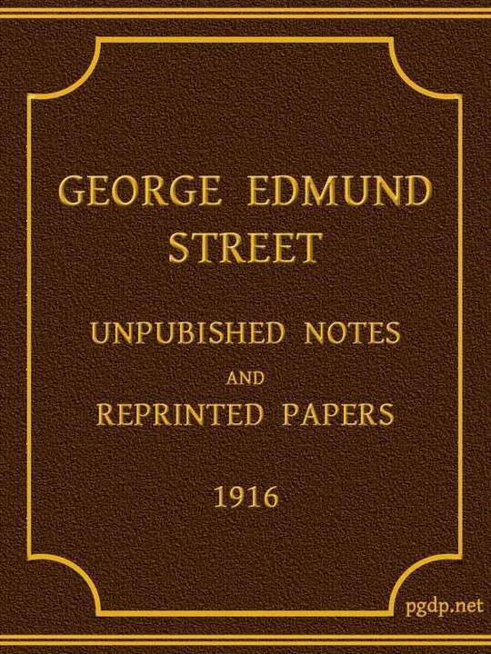 George Edmund Street Unpublished Notes and Reprinted Papers