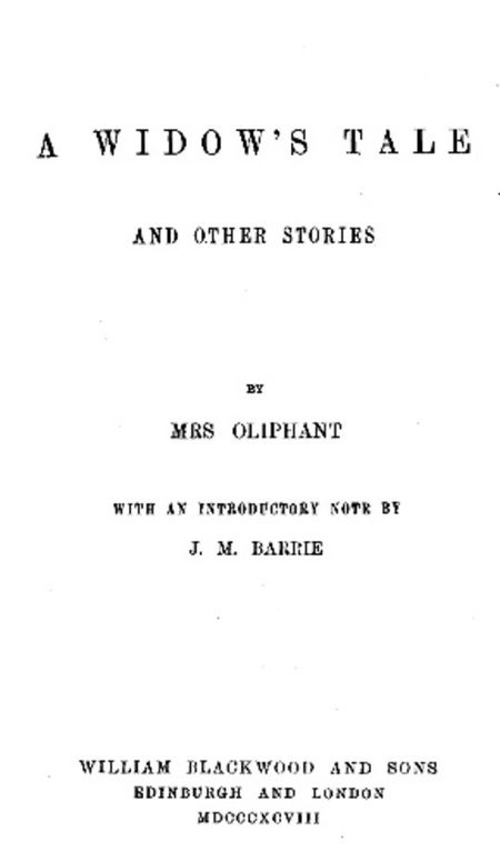 A Widow's Tale and Other Stories A Widow's Tale—Queen Eleanor and Fair Rosamond—Mademoiselle—The Lily and the Thorn—The Strange Adventures of John Percival—A Story of a Wedding-Tour—John—The Whirl of Youth—The Heirs of Kellie
