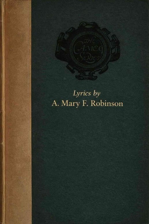 Lyrics selected from the works of A. Mary F. Robinson