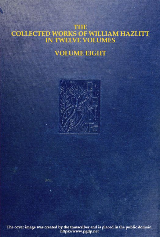 The Collected Works of William Hazlitt
Vol. 8 of 12