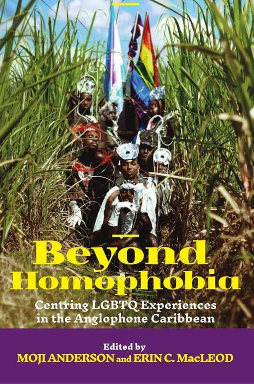 Beyond Homophobia: Centring LGBTQ Experiences in the Anglophone Caribbean