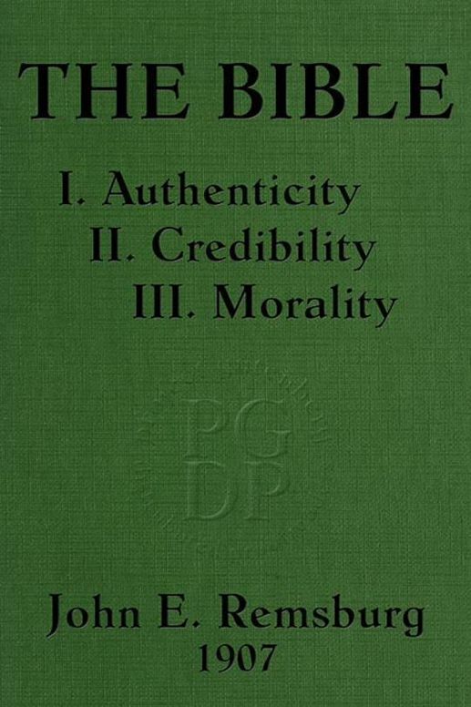 The Bible I. Authenticity II. Credibility III. Morality