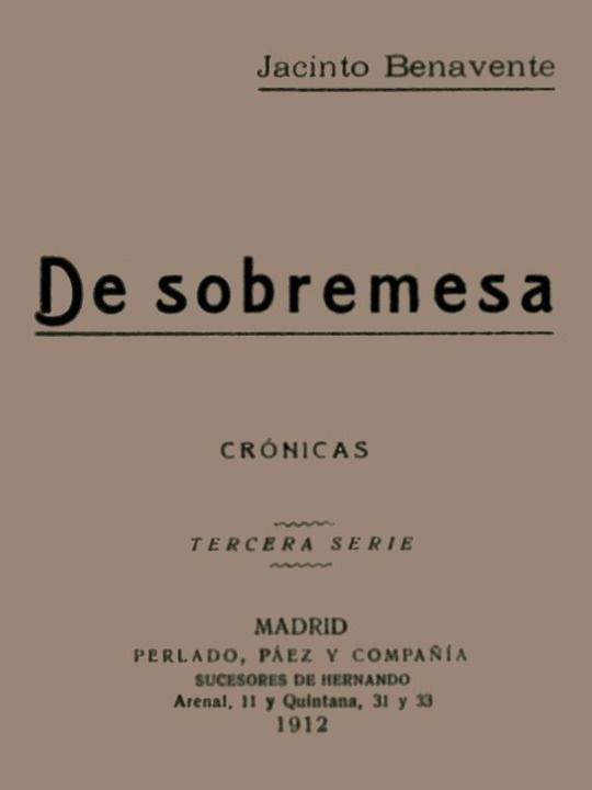 De Sobremesa; crónicas, Tercera Parte (de 5)