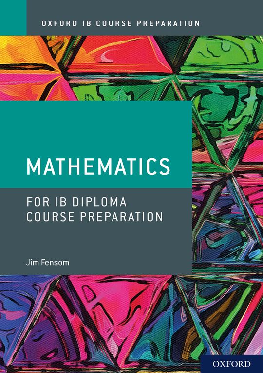 Oxford IB Course Preparation: Mathematics for IB Diploma Course Preparation
