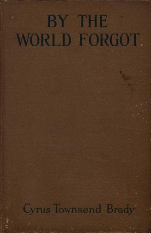 By the World Forgot A Double Romance of the East and West