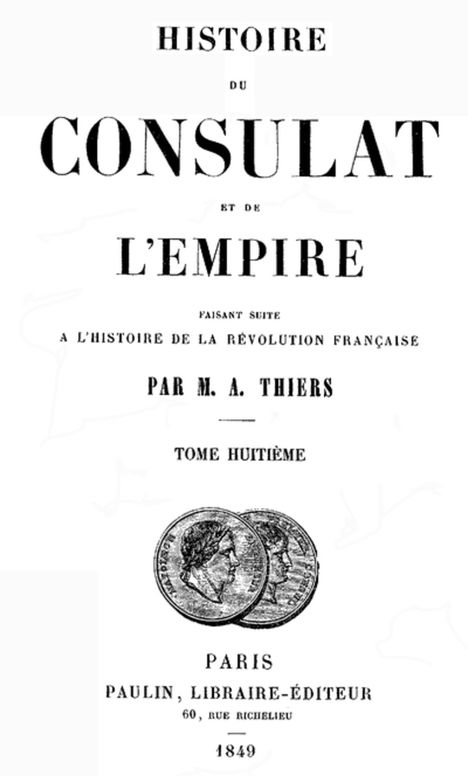 Histoire du Consulat et de l'Empire, (Vol. 08 / 20) faisant suite à l'Histoire de la Révolution Française