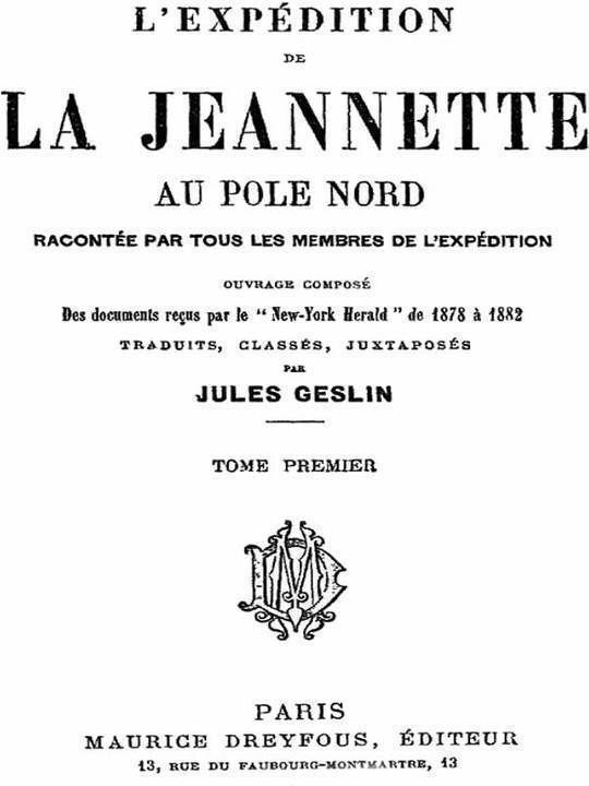 L'expédition de la Jeannette au pôle Nord racontée par tous les membres de l'expédition - volume 1 ouvrage composé des documents reçus par le "New-York Herald" de 1878 à 1882