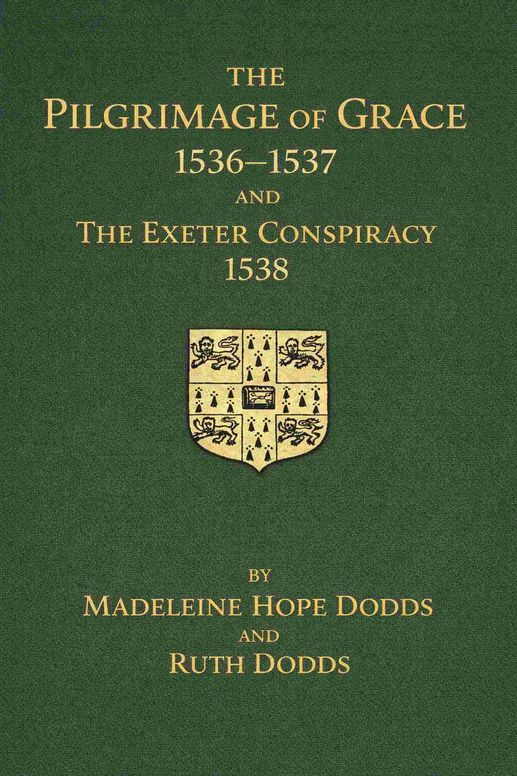 The Pilgrimage of Grace, 1536-1537, and the Exeter Conspiracy, 1538, Volume 1 (of 2)
