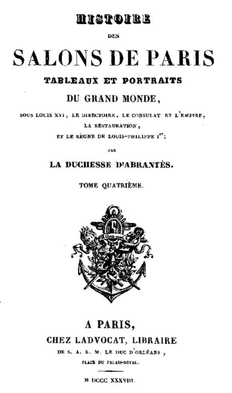 Histoire des salons de Paris (Tome 4 /6) Tableaux et portraits du grand monde sous Louis XVI, Le Directoire, le Consulat et l'Empire, la Restauration et le règne de Louis-Philippe Ier.