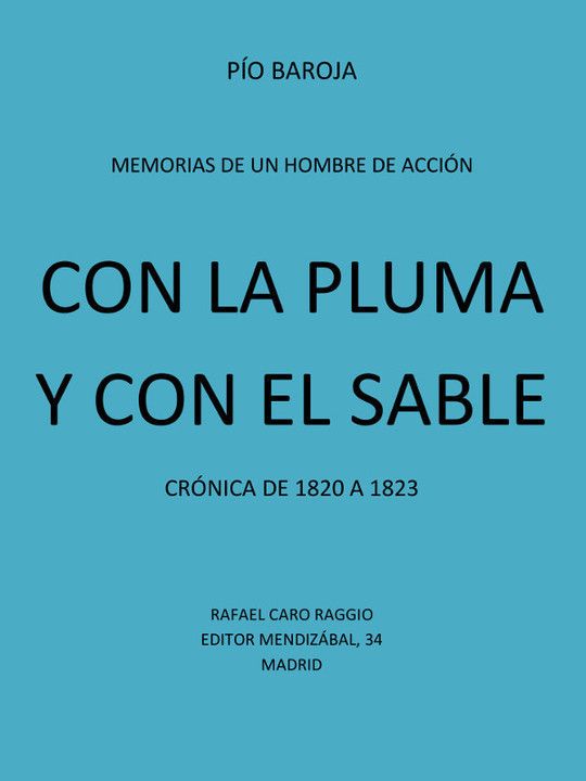 Memorias de un Hombre de Acción: #4 Con la Pluma Y Con El Sable Crónica de 1820 a 1823