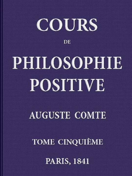 Cours de philosophie positive, vol 5/6