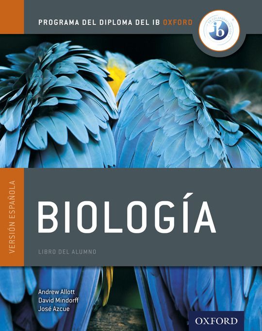 Programa del Diploma del IB Oxford: IB Biología Libro del Alumno