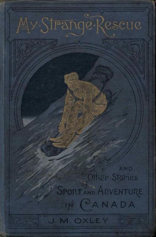My Strange Rescue and other stories of Sport and Adventure in Canada