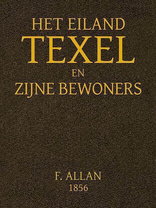 Het Eiland Texel en Zijne Bewoners