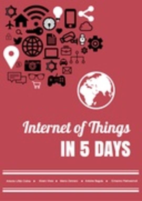 Internet of Things in Five Days by Antonio Liñán Colina | BookFusion